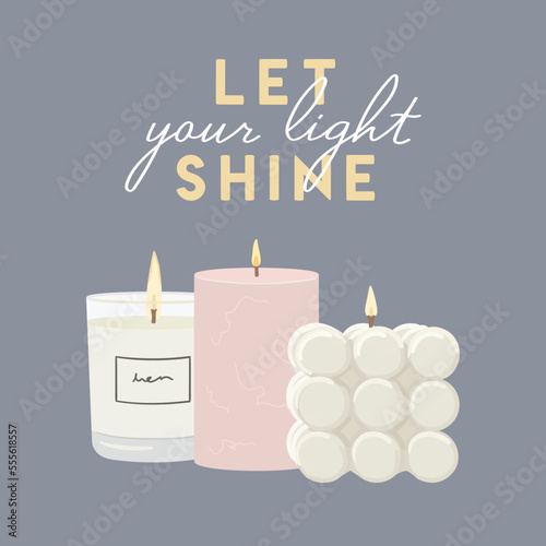 Illustration of scented burning candles with lettering. Let your light shine quote. Home decorative candle print. Hand draw vector illustration