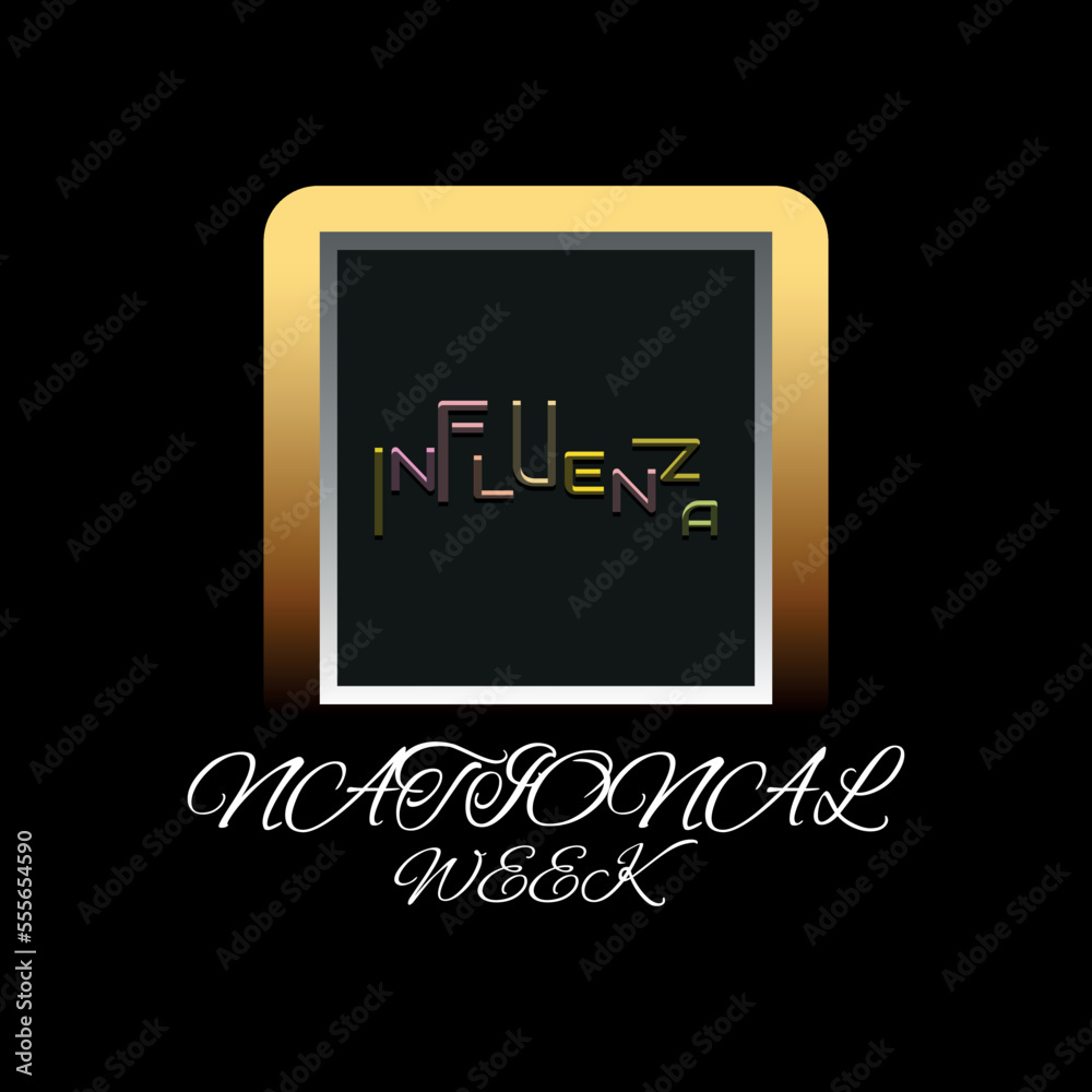 National Influenza Week . Geometric design suitable for greeting card poster and banner National Influenza Week . Geometric design suitable for greeting card poster and banner