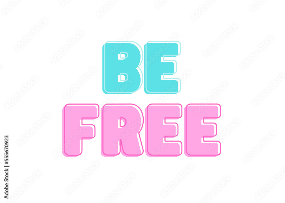 Be free written in pink, blue and white Be free written in pink, blue and white
