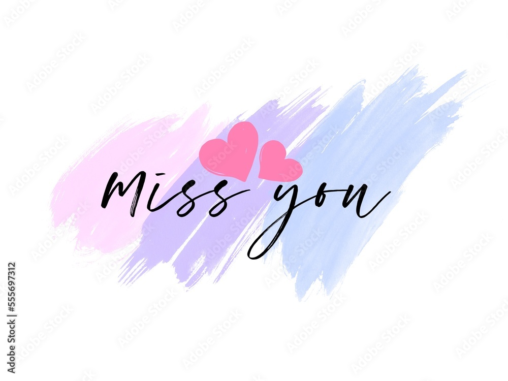 handwritten miss you quote in modern calligraphy lettering on multicolored brushed background. Decorative text card. 