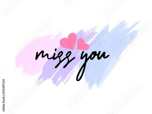 handwritten miss you quote in modern calligraphy lettering on multicolored brushed background. Decorative text card. 