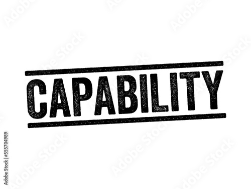 Capability - the power or ability to do something, text stamp concept for presentations and reports