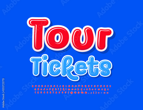 Vector bright sign Tour Tickets. Funny handwritten Font. Creative Alphabet Letters, Numbers and Symbols