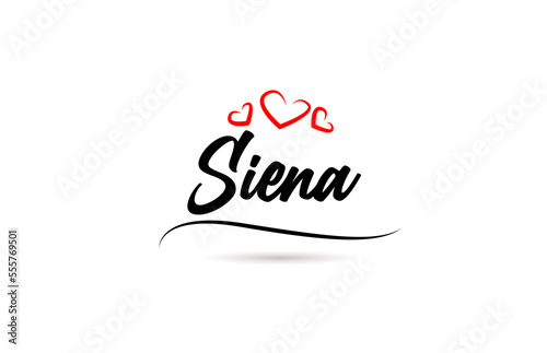 Siena european city typography text word with love. Hand lettering style. Modern calligraphy text
