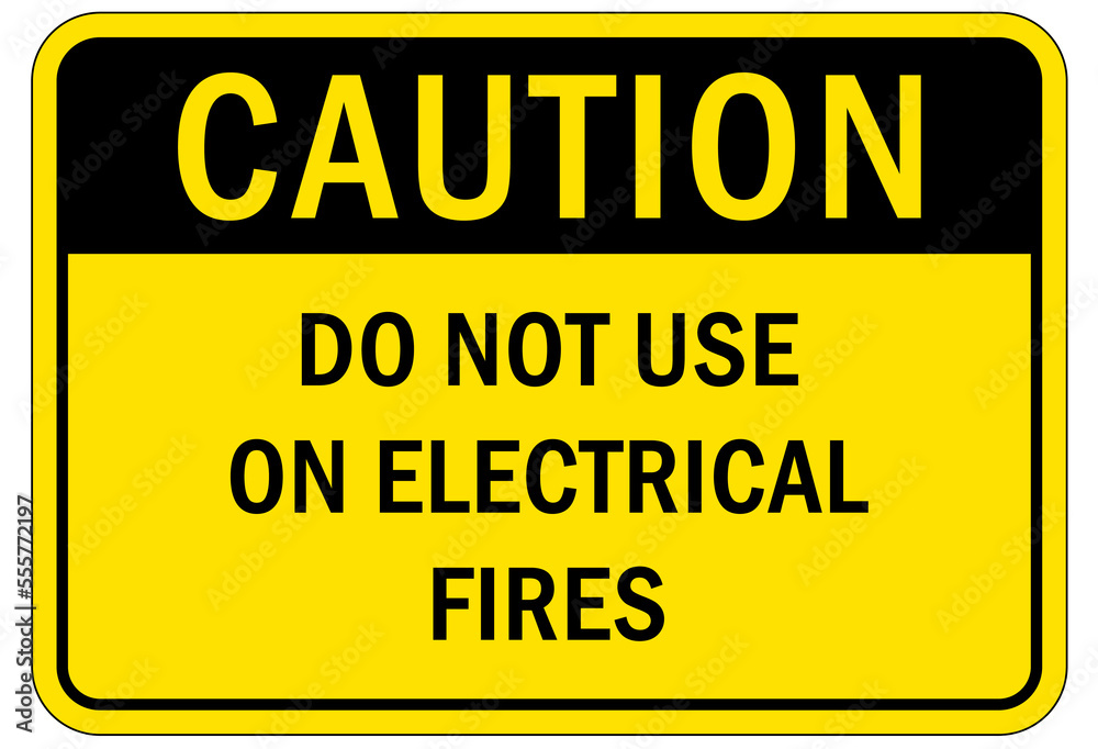 Electrical warning sign and labels do not use on electrical fire Electrical warning sign and labels do not use on electrical fire