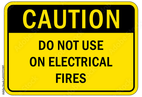 Electrical warning sign and labels do not use on electrical fire
