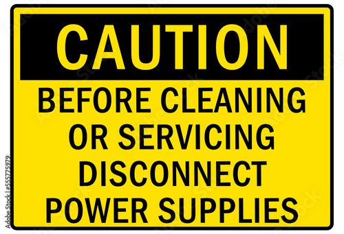 Electrical warning sign and labels before cleaning or servicing disconnect power supply	