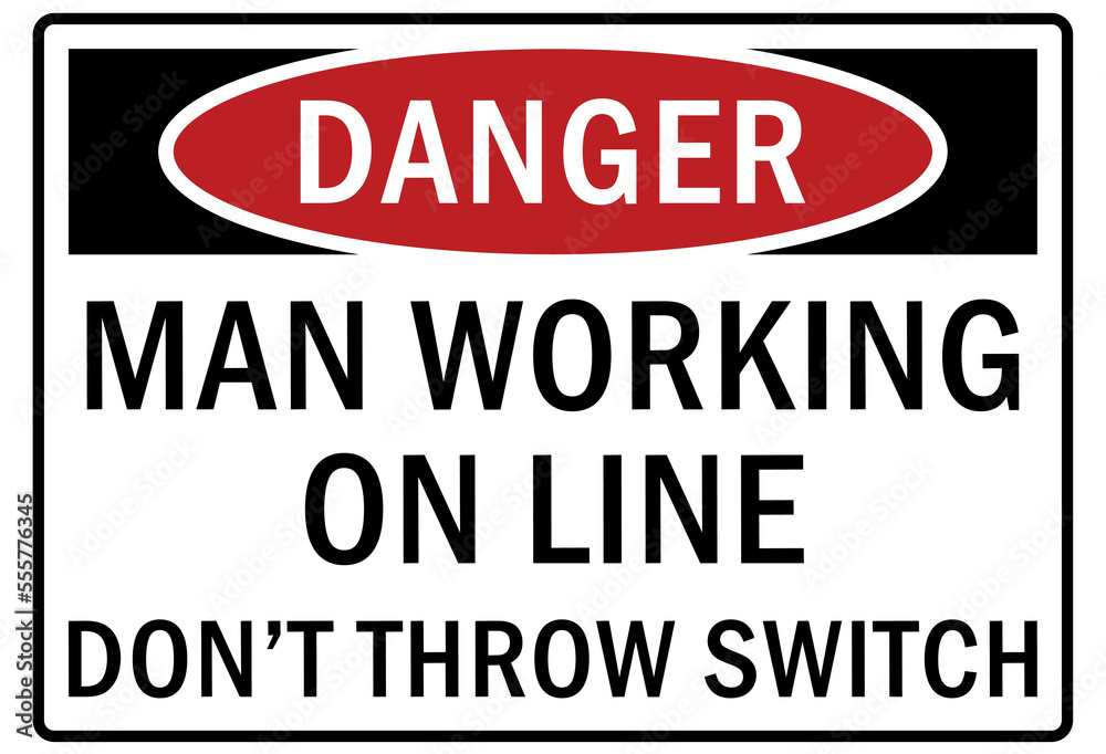 Electrical switch sign and labels man working on line, dont throw switch Electrical switch sign and labels man working on line, dont throw switch