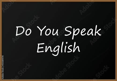 A nice black chalkboard with text Do you speak English?