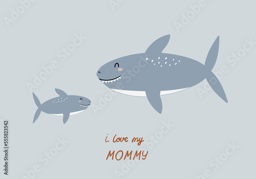 Hand drawn shark mom and baby. Cute cartoon nursery print. Funny vector illustration in boho style. Cartoon characters and the written phrase I love my mommy.