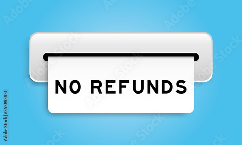 White coupon banner with word no refunds from machine on blue color background