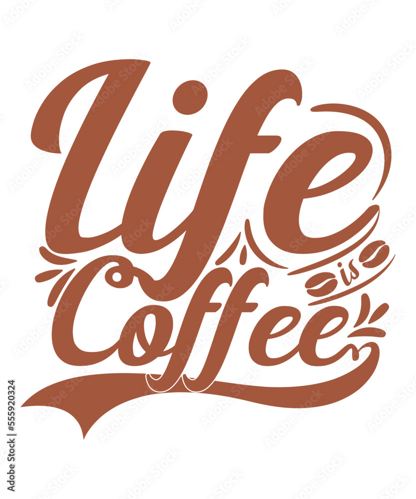 life is coffee -For the coffee lover life is coffee -For the coffee lover