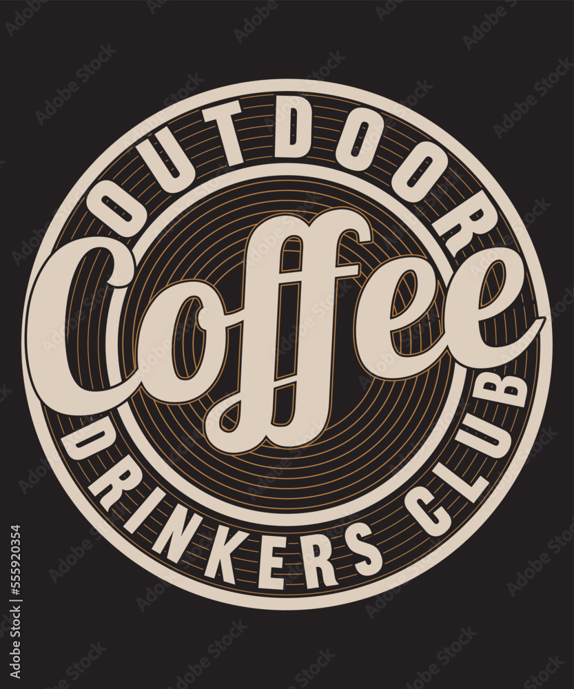 Outdoor Coffee Drinkers Club -For the coffee lover