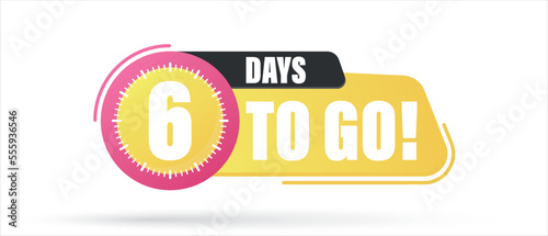 Number 6 of days left to go. Badge with, sale, landing page, banner.