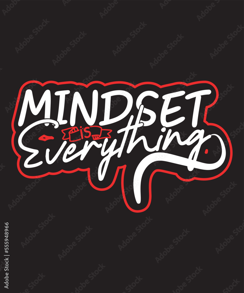 Mindset is everything-Motivational Quote design Mindset is everything-Motivational Quote design