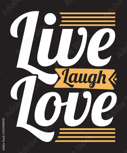 Live laugh love-Motivational Quote design