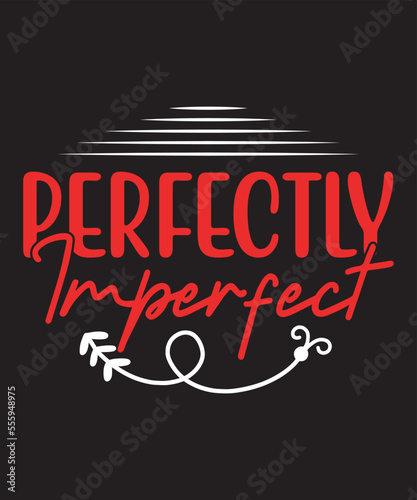 Perfectly imperfect-Motivational Quote design