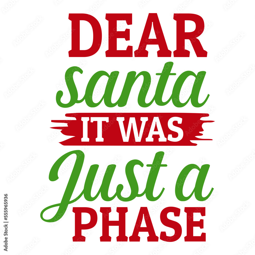 dear santa it was just a phase svg dear santa it was just a phase svg