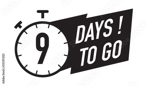 9 days to go timer vector symbol black color style isolated on white background. Clock, stopwatch, cooking time label. 10 eps