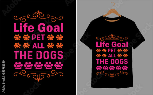 LIFE GOAL PET ALL THE DOGS