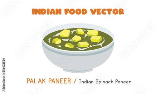Indian Palak Paneer of Saag Paneer - Indian Spinach Paneer flat vector illustration isolated on white background, clipart cartoon. Asian food. Indian cuisine. Indian food