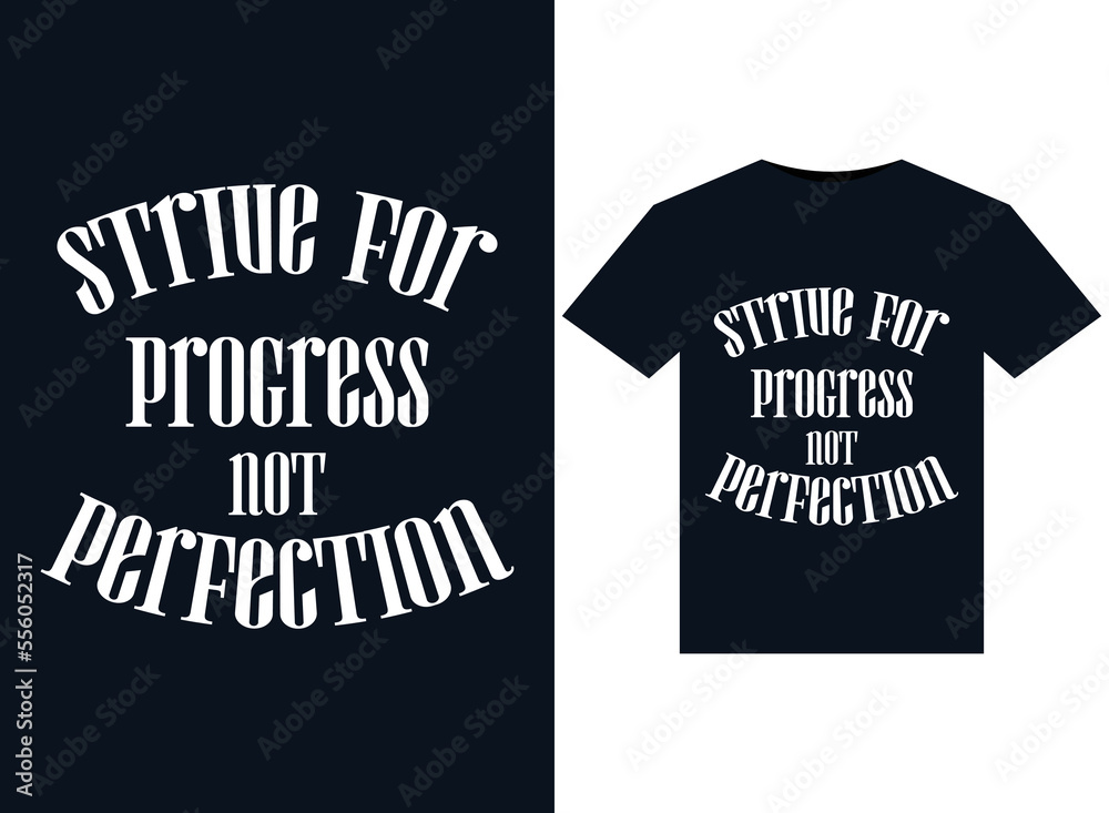 Strive For Progress Not Perfection illustrations for print-ready T-Shirts design