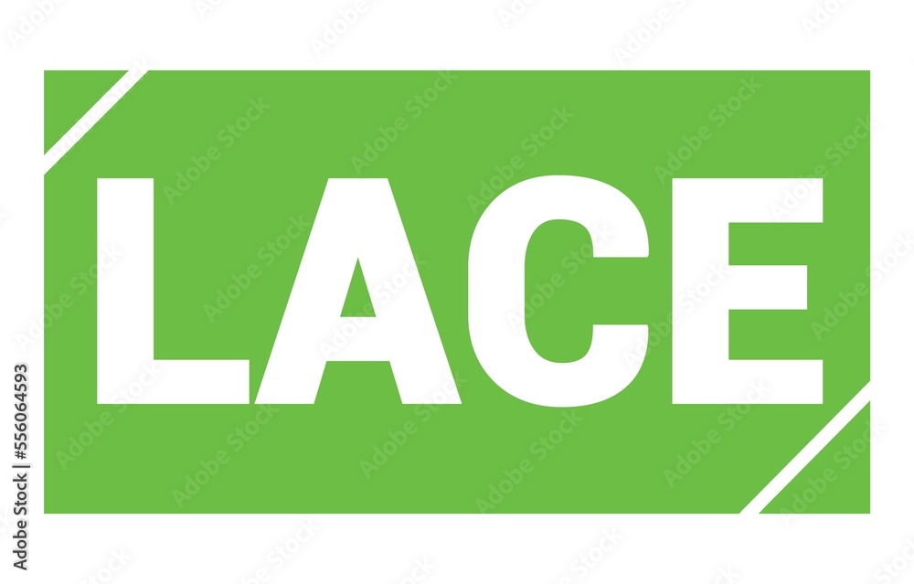 LACE text written on green stamp sign. LACE text written on green stamp sign.