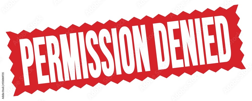 PERMISSION DENIED text written on red stamp sign. PERMISSION DENIED text written on red stamp sign.