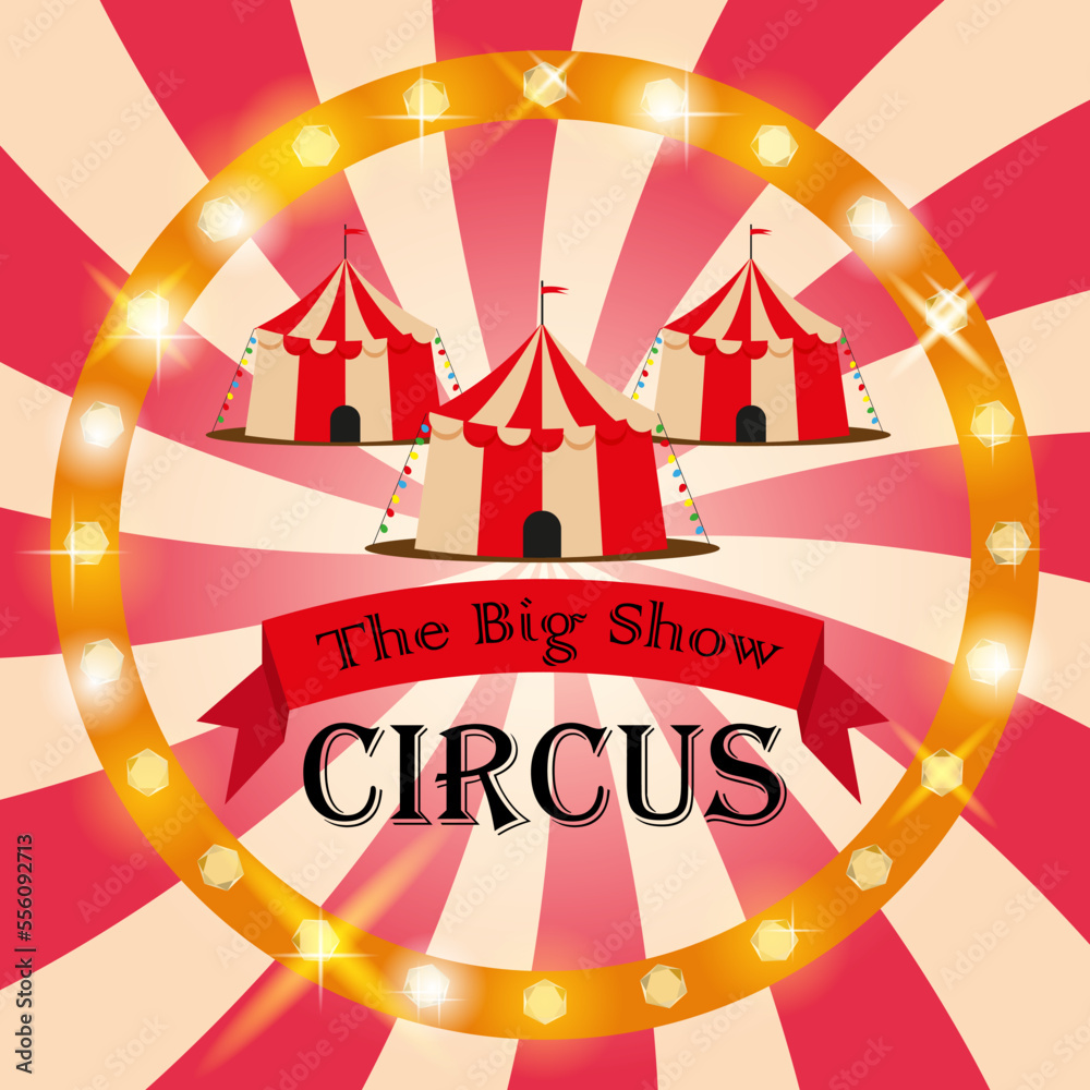 Poster, banner circus with a background with red and beige stripes with three tents and the inscription 