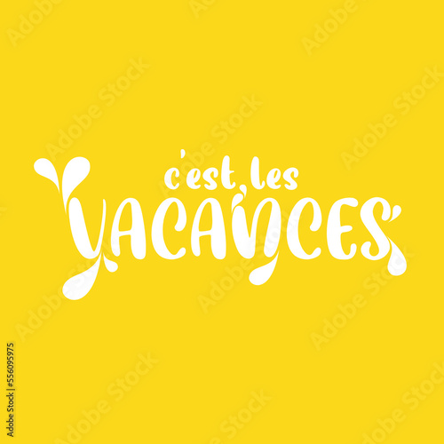 c'est les vacances
