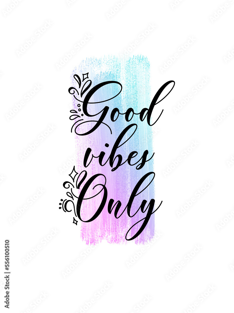 Obraz premium Good vibes only decorative type lettering design. Good vibes only motivational poster. Inspirational positive sign. Quote typographic illustration.