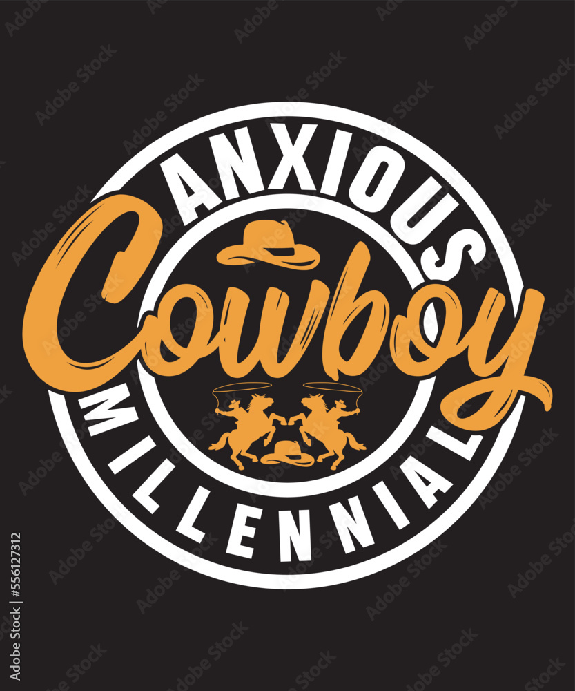 Anxious millennial cowboy -Custom Cowboy design Anxious millennial cowboy -Custom Cowboy design
