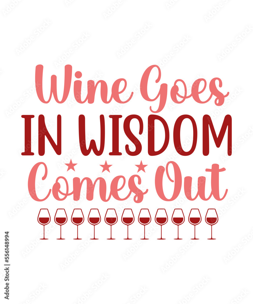 Wine Goes In Wisdom Comes Out SVG Designs