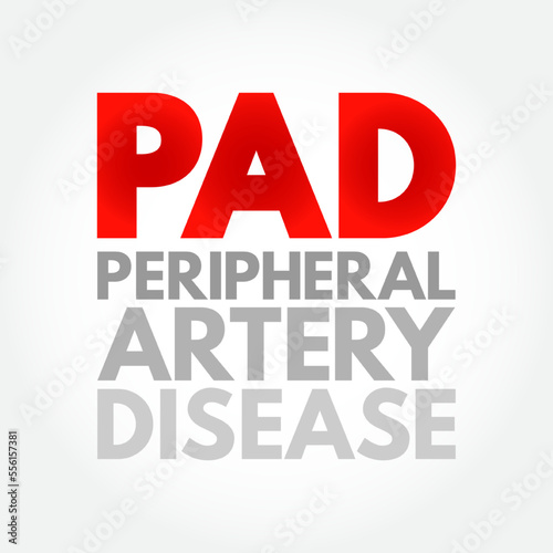 PAD Peripheral Artery Disease - circulatory problem in which narrowed arteries reduce blood flow to your limbs, acronym text concept background