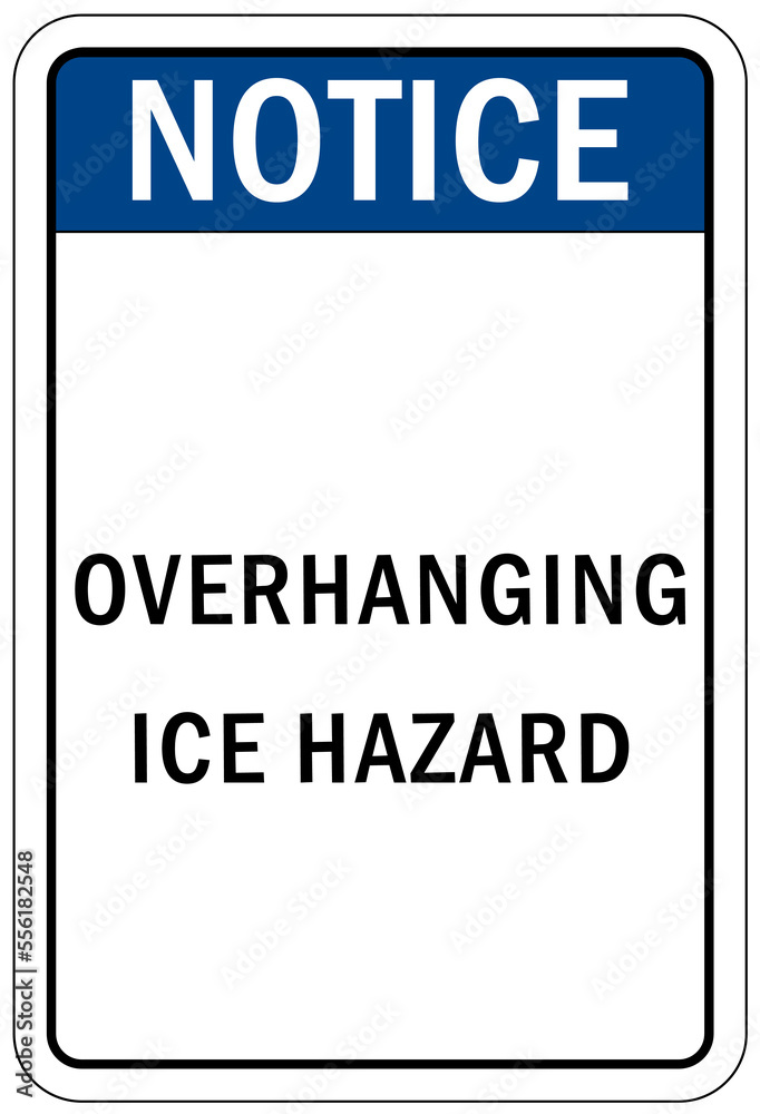 Ice warning sign and labels overhanging ice hazard