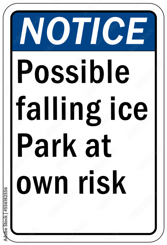 Ice warning sign and labels possible falling ice park at own risk