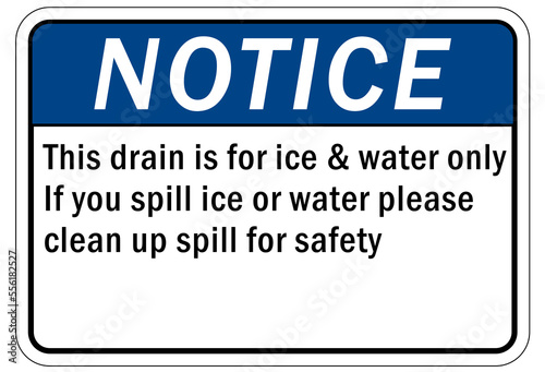 Ice warning sign and labels this drain is for ice & water only if you spill ice or water please clean for safety
