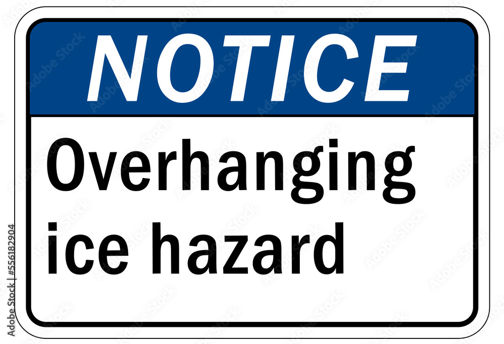 Ice warning sign and labels overhanging ice hazard