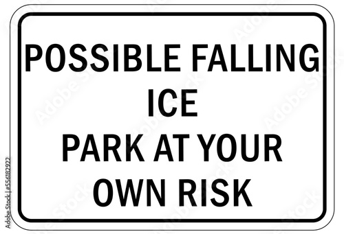 Ice warning sign and labels possible falling ice park at own risk