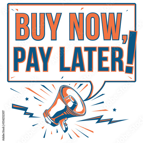 Buy now, pay later - advertising sign with megaphone