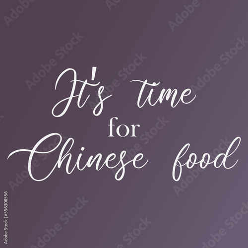 Vector illustration of white lettering text It's time for Chinese food isolated on purple. 