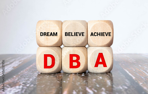 Concept image of Business Acronym DBA as Dream Believe Achieve photo