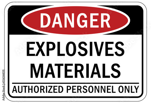 Explosive material warning sign and labels autorized personnel only