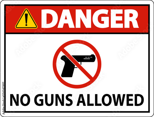 No Gun Rules Sign, Danger No Guns Allowed
