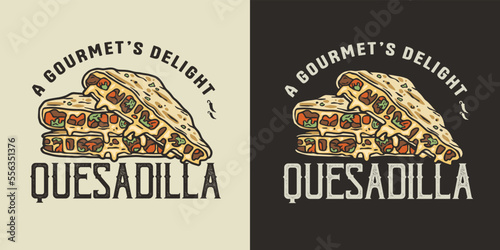 Quesadilla vector with cheese and vegetable for logo or emblem. Traditional mexican fast food. Quesadillas Mexico food with tortilla and meat for poster or print