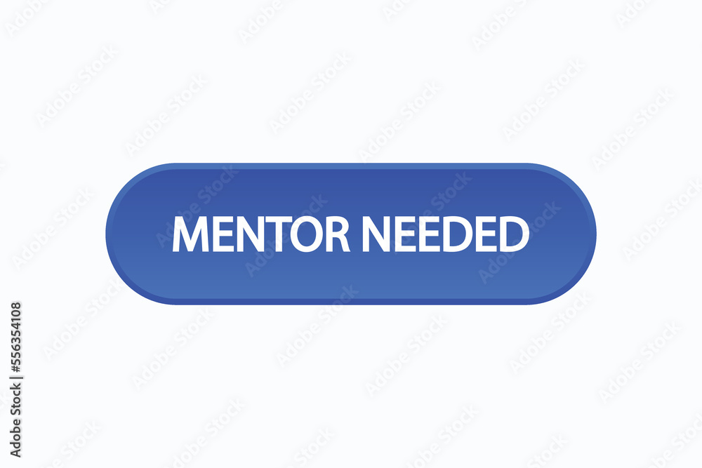 mentor needed button vectors.sign label speech bubble mentor needed
mentor needed button vectors.sign label speech bubble mentor needed