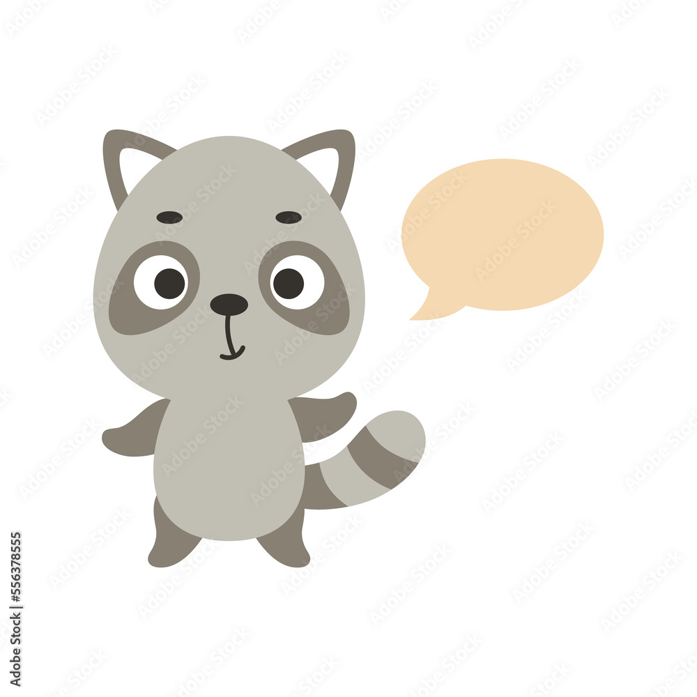 Cute little raccoon with speech bubble on white background. Cartoon animal character for kids t-shirt, nursery decoration, baby shower, greeting card, house interior. Vector stock illustration Cute little raccoon with speech bubble on white background. Cartoon animal character for kids t-shirt, nursery decoration, baby shower, greeting card, house interior. Vector stock illustration