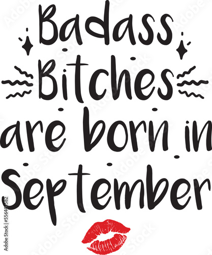 Badass bitches are born in September, Birthday SVG