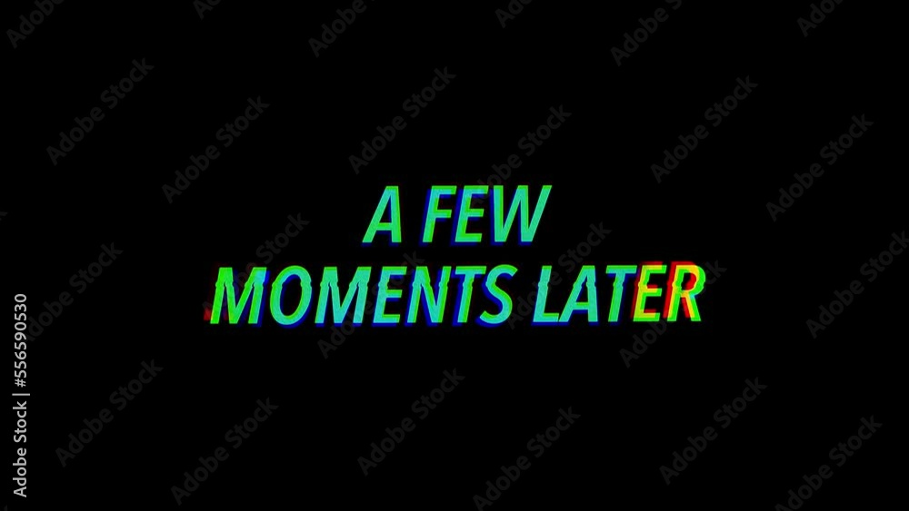 A Few Moments Later animated text with retro glitch color effect. 4k 60fps footage for video transitions