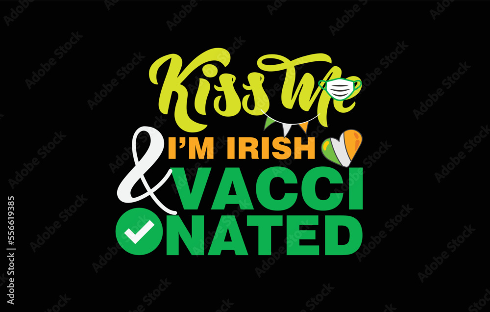 Kiss me I'm Irish & vaccinated T-shirt. Patrick's Day